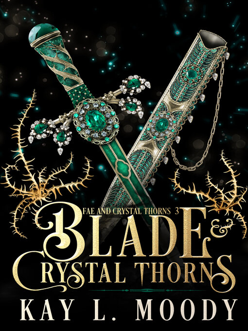 Title details for Blade and Crystal Thorns by Kay L. Moody - Available